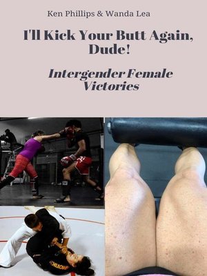 cover image of I'll Kick Your Butt Again, Dude! Intergender Female Victories